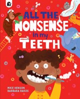All the Nonsense in my Teeth - Mike Henson - 9780711266285