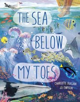 The Sea Below My Toes - Charlotte Guillain - 9780711271944