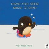 Have You Seen Mikki Olsen? - Alex Macdonald - 9780711285309