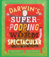 Darwin's Super-Pooping Worm Spectacular - Polly Owen - 9780711288393