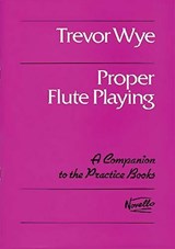 Proper Flute Playing - WYE,  Trevor - 9780711984653