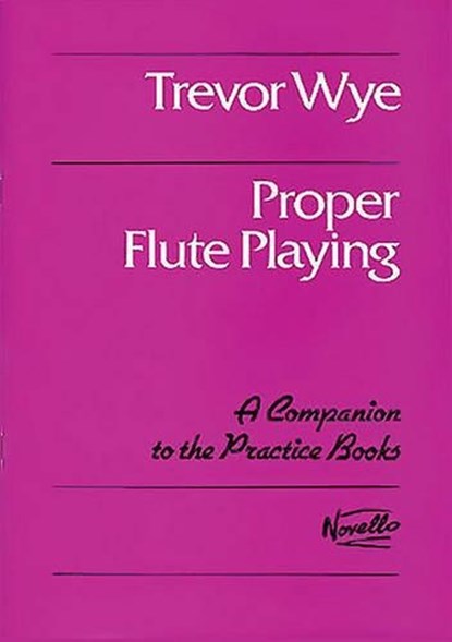 Proper Flute Playing, WYE,  Trevor - Paperback - 9780711984653