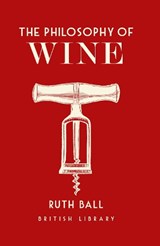 The Philosophy of Wine - Ruth Ball - 9780712352789