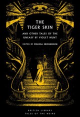The Tiger Skin - Violet Hunt - 9780712355780