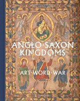 Anglo-Saxon Kingdoms - Claire Breay ; Joanna Story - 9780712369657