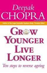 Grow Younger, Live Longer - Dr Deepak Chopra - 9780712630320