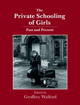 The Private Schooling of Girls - GEOFFREY (UNIVERSITY OF OXFORD,  UK) Walford - 9780713001860
