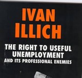 The Right to Useful Unemployment - Ivan Illich - 9780714526638