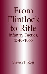 From Flintlock to Rifle - Steven T. Ross - 9780714641935