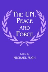 The UN, Peace and Force - Michael Pugh - 9780714643205