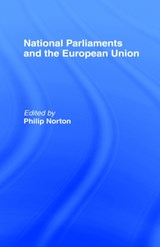 National Parliaments and the European Union - PHILIP (UNIVERSITY OF HULL,  UK) Norton - 9780714643304