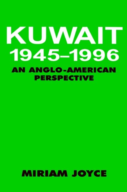 Kuwait, 1945-1996, Miriam Joyce - Paperback - 9780714644202