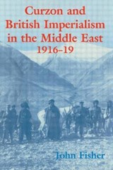 Curzon and British Imperialism in the Middle East, 1916-1919 - John Fisher - 9780714644295