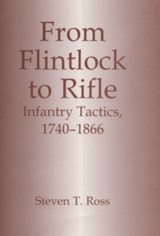 From Flintlock to Rifle - Steven T. Ross - 9780714646022