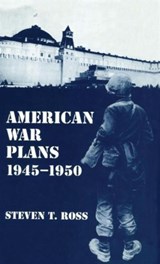American War Plans 1945-1950 - Steven T. Ross - 9780714646350