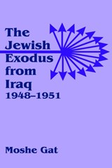 The Jewish Exodus from Iraq, 1948-1951 - Moshe Gat - 9780714646893