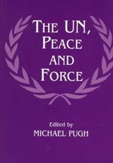 The UN, Peace and Force - Michael Pugh - 9780714647593