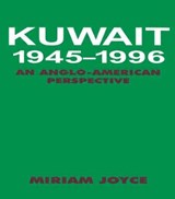 Kuwait, 1945-1996 - Miriam Joyce - 9780714648637