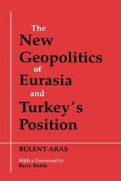 The New Geopolitics of Eurasia and Turkey's Position