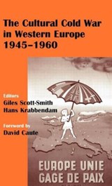 The Cultural Cold War in Western Europe, 1945-60 - HANS KRABBENDAM ; GILES (LEIDEN UNIVERSITY,  Netherlands.) Scott-Smith - 9780714653082