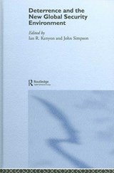 Deterrence and the New Global Security Environment - Ian R. Kenyon ; John Simpson - 9780714654980