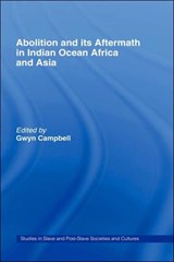 Abolition and Its Aftermath in the Indian Ocean Africa and Asia - GWYN (MCGILL UNIVERSITY,  Canada) Campbell - 9780714655031