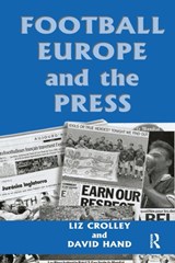 Football, Europe and the Press - Liz Crolley ; David Hand - 9780714680170