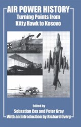 Air Power History - Sebastian Cox ; Peter Gray - 9780714682570