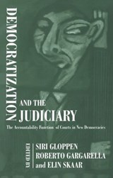 Democratization and the Judiciary - Roberto Gargarella ; Siri Gloppen ; Elin Skaar - 9780714684499