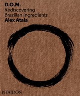 Alex atala: d.o.m. | Alex Atala | 
