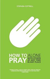 How to Pray - Stephen Cottrell - 9780715142226