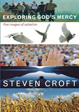 Exploring God's Mercy - Steven Croft - 9780715142240