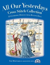 All Our Yesterdays Cross Stitch Collection