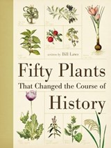 Fifty Plants That Changed the Course of History - Bill (Author) Laws - 9780715338544