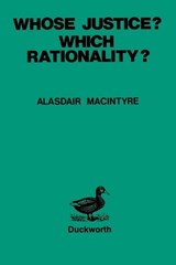 Whose Justice? - Which Rationality? - Alasdair MacIntyre - 9780715621998