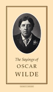 The Sayings of Oscar Wilde