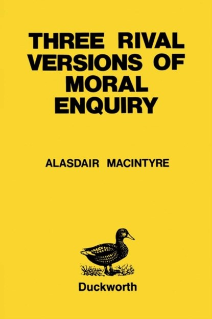 Three Rival Versions of Moral Enquiry, Alasdair MacIntyre - Paperback - 9780715623374