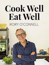 Cook Well, Eat Well - Rory O'Connell - 9780717175642