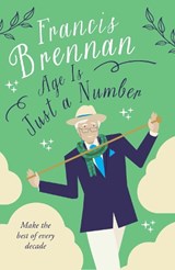 Age is Just a Number - Francis Brennan - 9780717196883