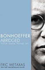 Bonhoeffer Abridged - Eric Metaxas - 9780718016166