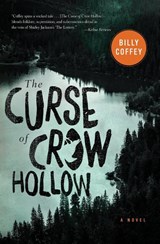 The Curse of Crow Hollow - Billy Coffey - 9780718026776