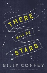 There Will Be Stars - Billy Coffey - 9780718026820