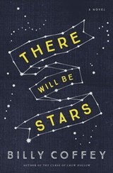 There Will Be Stars - Billy Coffey - 9780718026844