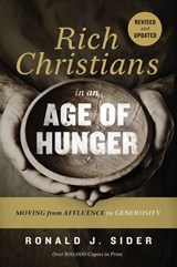 Rich Christians in an Age of Hunger - Ronald J. Sider - 9780718037192