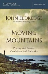 Moving Mountains Study Guide - John Eldredge - 9780718038496