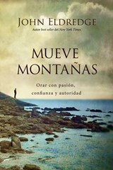 Mueve montañas - John Eldredge - 9780718039295