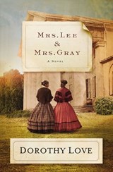 Mrs. Lee and Mrs. Gray - Dorothy Love - 9780718042431