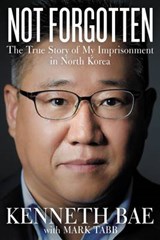 Not Forgotten - BAE,  Kenneth - 9780718079635