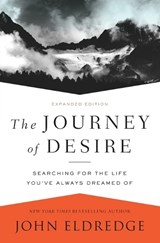 The Journey of Desire - John Eldredge - 9780718080785