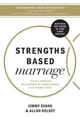 Strengths Based Marriage - Jimmy Evans ; Allan Kelsey - 9780718083625